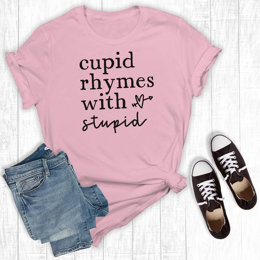 Funny Valentines Cupid Rimes With Stupid Graphic Tee