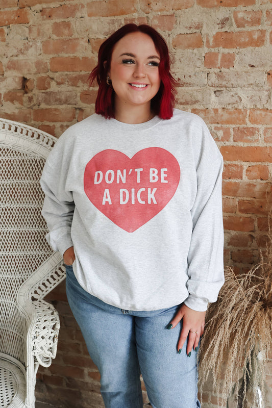 Don't Be a Dick Funny Valentine's Graphic Tshirt or Crewneck